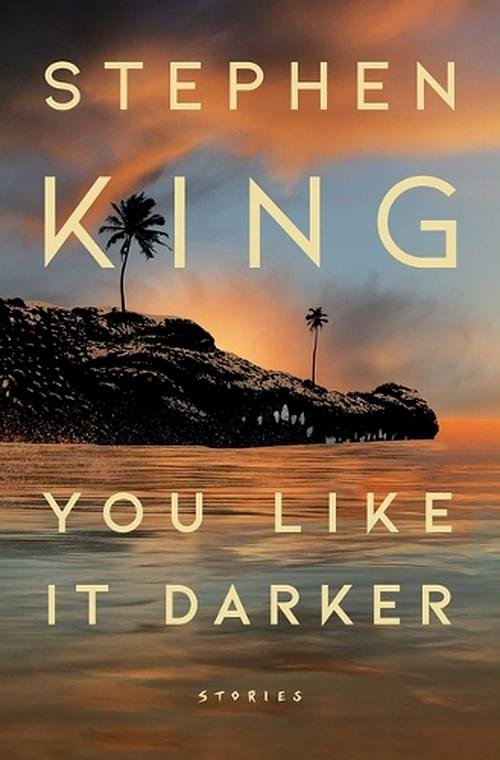 Cover Art for 9781668037713, You Like It Darker: Stories by Stephen King