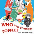 Cover Art for B01LP80FUU, Who Will Comfort Toffle?: A Tale of Moomin Valley by Tove Jansson (2010-11-09) by Tove Jansson