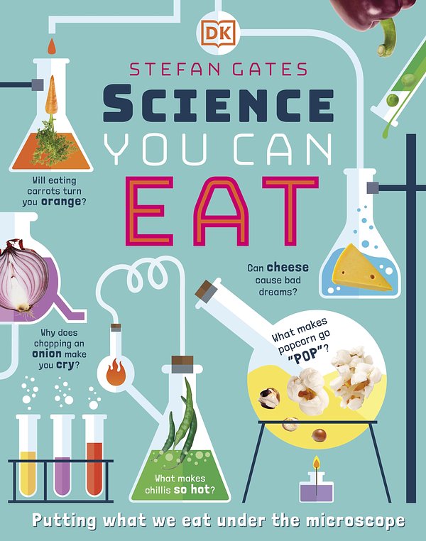 Cover Art for 9780241301838, Science You Can Eat: Putting what we Eat Under the Microscope by Stefan Gates