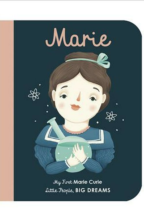Cover Art for 9781786032539, Marie Curie (Little People, Big Dreams) by Sanchez Vegara, Maria Isabel