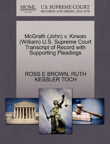 Cover Art for 9781270573067, McGrath (John) V. Kirwan (William) U.S. Supreme Court Transcript of Record with Supporting Pleadings by Ross E. Brown, Ruth Kessler Toch