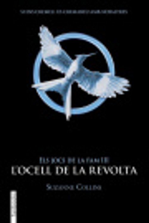 Cover Art for 9788417515959, Els Jocs de la Fam III. L'ocell de la revolta by Suzanne Collins