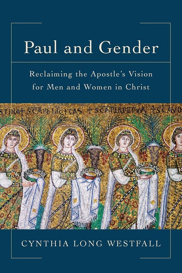 Cover Art for 9780801097942, Paul and GenderReclaiming the Apostle's Vision for Men and Wom... by Cynthia Long Westfall