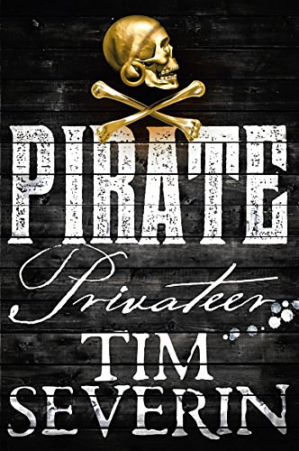 Cover Art for 9780330458306, Pirate: Privateer by Tim Severin