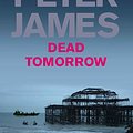 Cover Art for 9780330545990, Dead Tomorrow by Peter James