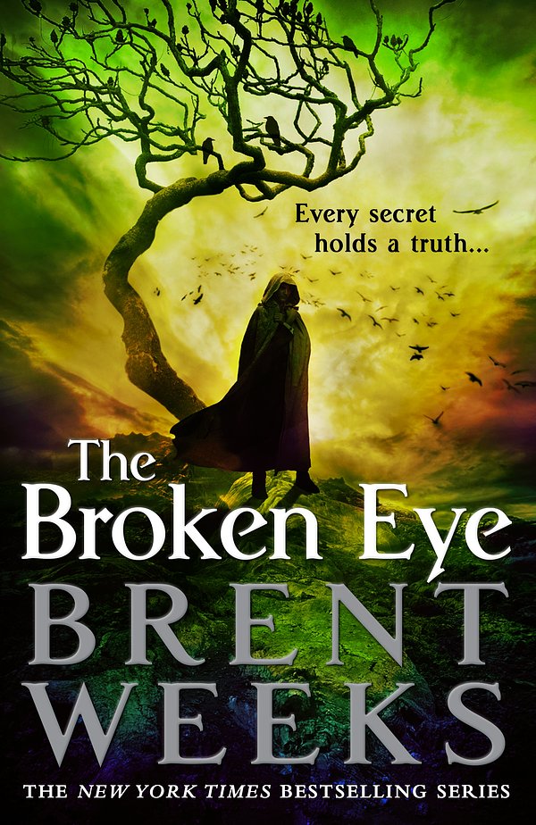 Cover Art for 9780748116997, The Broken Eye: Book 3 of Lightbringer by Brent Weeks