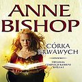 Cover Art for 9788366328099, Córka Krwawych: Trylogia Czarnych Kamieni - tom 1 by Anne Bishop