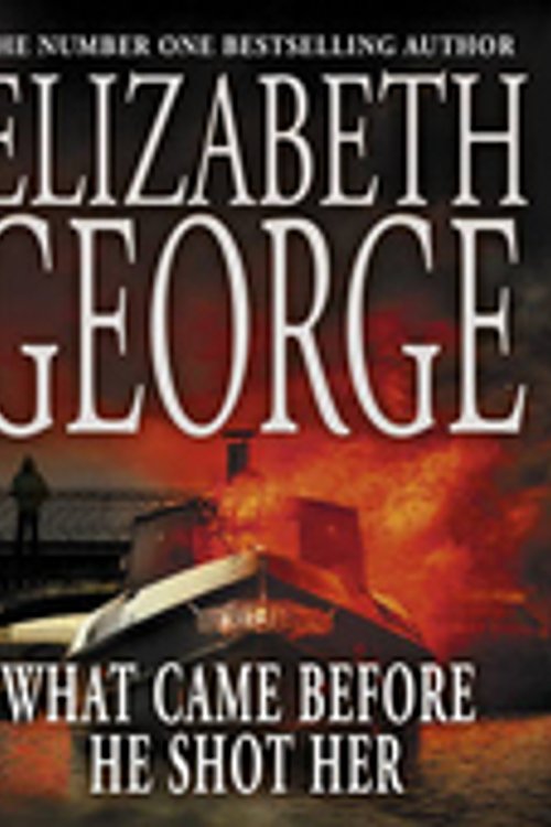 Cover Art for 9781840328035, What Came Before He Shot Her by Elizabeth George