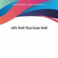 Cover Art for 9781419105609, All's Well That Ends Well by William Shakespeare