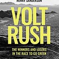 Cover Art for B09QLBWJNH, Volt Rush: The Winners and Losers in the Race to Go Green by Henry Sanderson