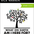 Cover Art for 9780310696209, What on Earth am I Here For? Study Guide with DVD by Rick Warren