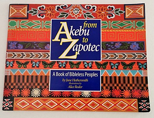 Cover Art for 9780938978282, From Akebu to Zapotec: A Book of Bibleless Peoples by June Hathersmith