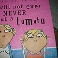 Cover Art for 9781841214443, Charlie and Lola: I Will Not Ever Never Eat A Tomato by Lauren Child