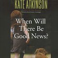 Cover Art for 9780792756323, When Will There Be Good News? (Jackson Brodie) by Kate Atkinson