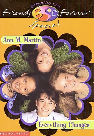 Cover Art for 9780590503914, Friends Forever Special: Everything Changes by Ann M. Martin