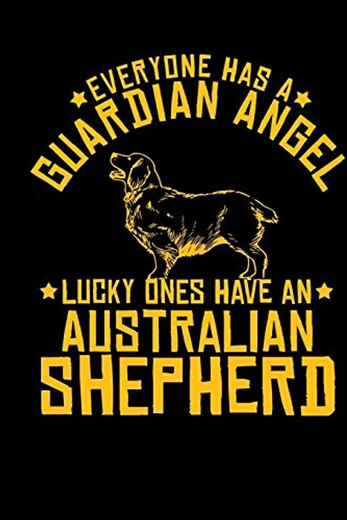 Cover Art for 9781687038104, Everyone Has a Guardian Angel Lucky Ones Have an Australian Shepherd: 2020 Planners for Australian Shepherd Mom or Dad (Aussie Gifts) by Park Jones, Steph
