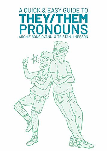 Cover Art for B07DD6H2WQ, A Quick and Easy Guide to They/Them Pronouns by Archie Bongiovanni, Tristan Jimerson