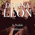 Cover Art for 9780143115922, A Noble Radiance by Donna Leon