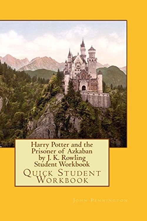 Cover Art for 9781543034677, Harry Potter and the Prisoner of Azkaban by J. K. Rowling Student Workbook: Quick Student Workbook by John Pennington