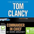 Cover Art for 9781489027146, Tom Clancy Commander in Chief (Jack Ryan (11)) by Mark Greaney