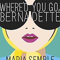 Cover Art for 9780297867289, Where'd You Go, Bernadette? by Maria Semple