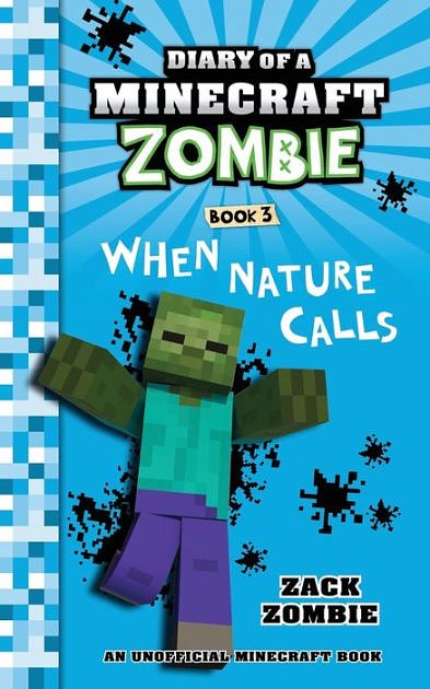 Cover Art for 9781943330393, Diary of a Minecraft Zombie Book 3When Nature Calls by Zack Zombie