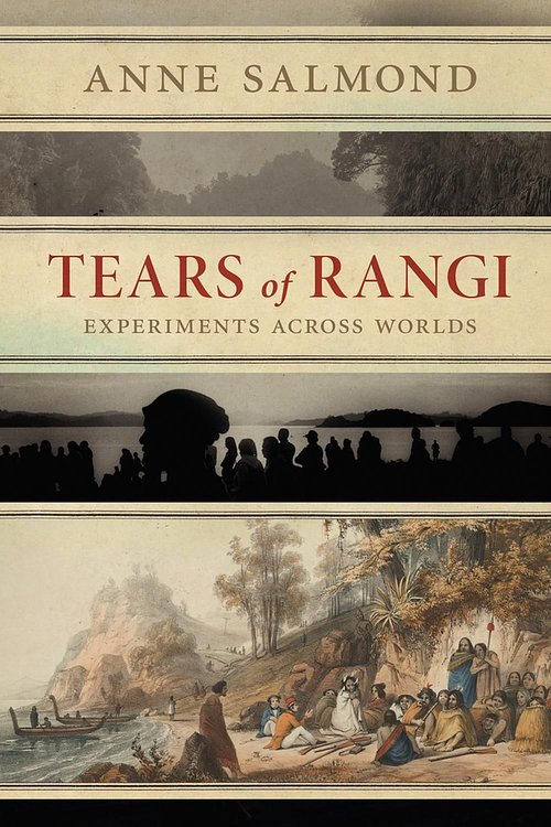 Cover Art for 9781869409296, Tears of Rangi: Experiments Across Worlds by Anne Salmond