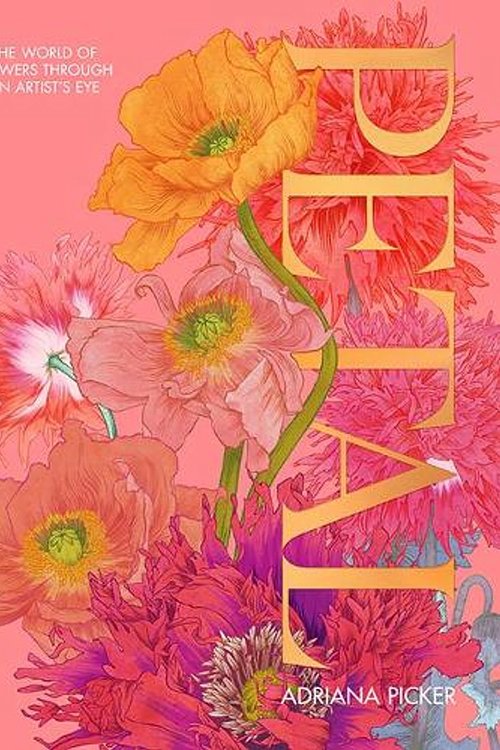 Cover Art for 9781743795040, Petal: A World of Flowers Through the Artist's Eye by Adriana Picker
