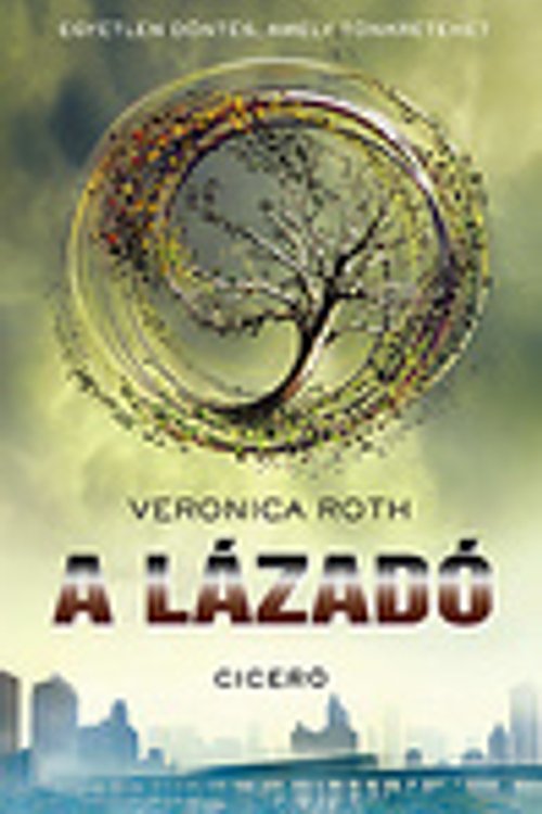 Cover Art for 9789635397815, A lázadó by Logos, Logos, Veronica Roth