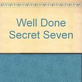 Cover Art for 9781855998551, Well Done Secret Seven by Enid Blyton