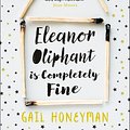 Cover Art for 9780008172138, Eleanor Oliphant is Completely Fine by Gail Honeyman