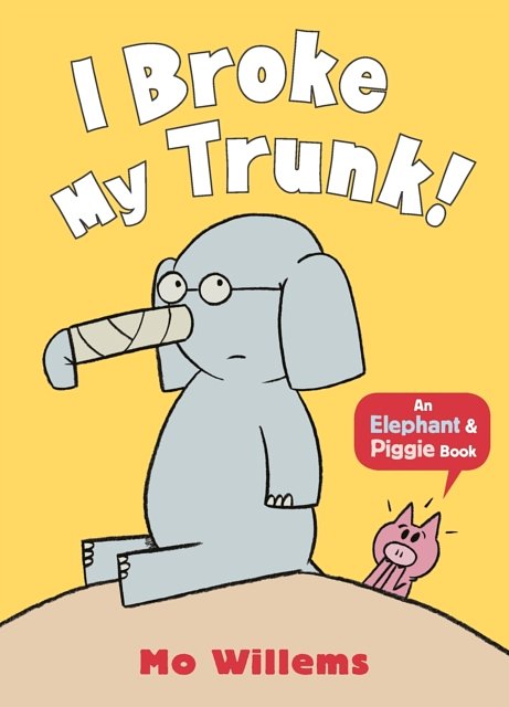 Cover Art for 9781406373592, I Broke My Trunk! by Mo Willems