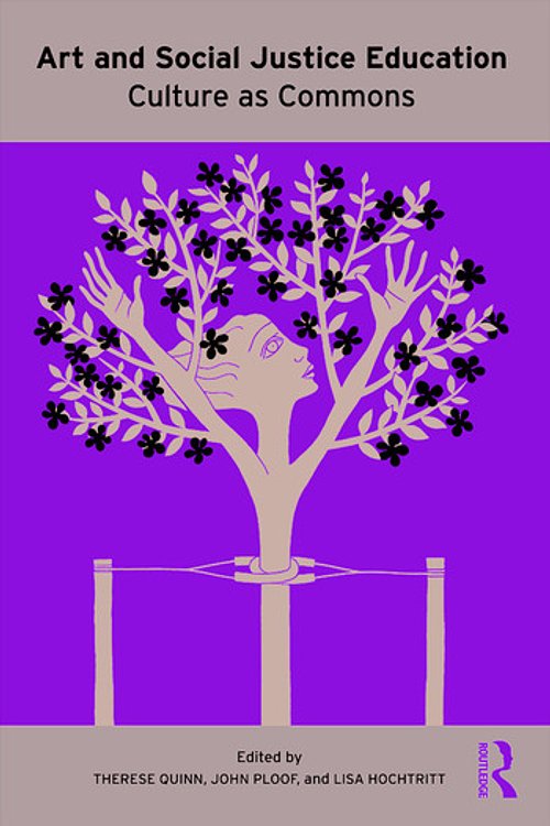 Cover Art for 9780415879071, Art and Social Justice Education by Therese M. Quinn, John Ploof, Lisa J. Hochtritt