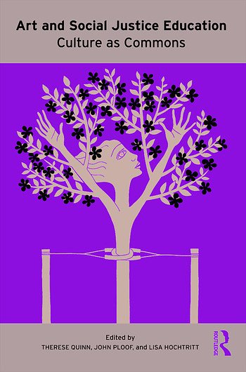 Cover Art for 9780415879071, Art and Social Justice Education by Therese M. Quinn, John Ploof, Lisa J. Hochtritt