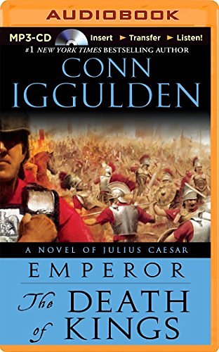 Cover Art for 9781491537756, The Death of Kings (Emperor) by Conn Iggulden