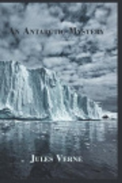 Cover Art for 9781720993872, An Antarctic Mystery by Verne Jules