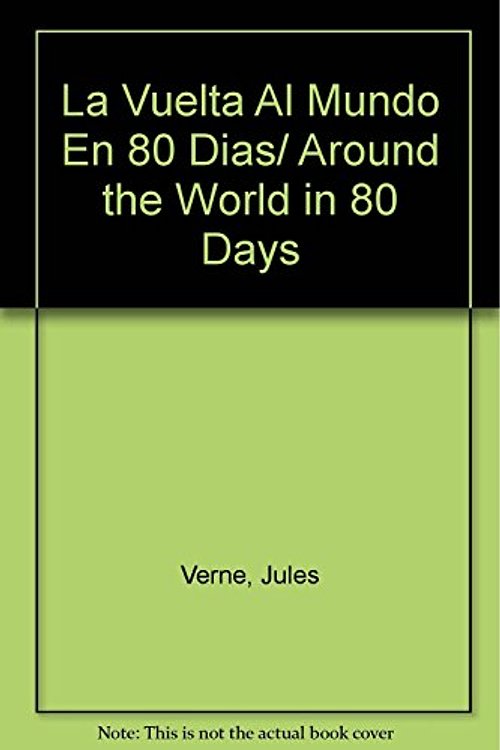 Cover Art for 9789700509969, La Vuelta Al Mundo En 80 Dias/ Around the World in 80 Days (Spanish Edition) by Jules Verne