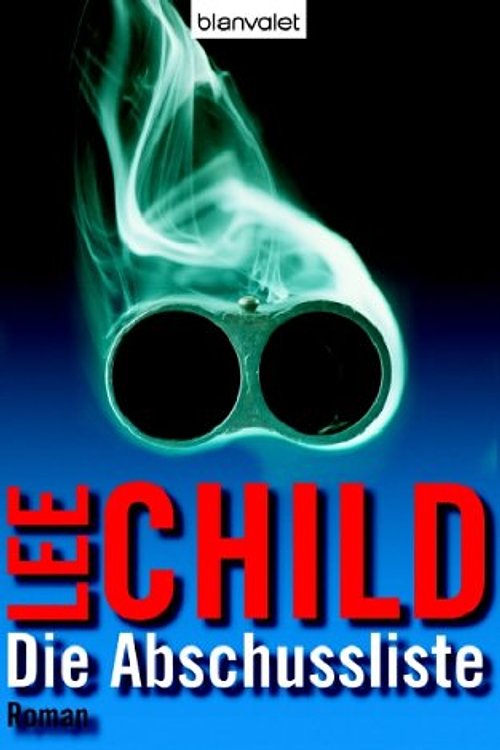 Cover Art for 9783764501822, Die Abschussliste: Roman by Lee Child, Wulf Bergner