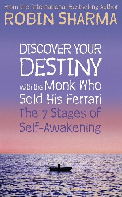 Cover Art for 9780007195718, Discover Your Destiny with The Monk Who Sold His Ferrari by Robin Sharma