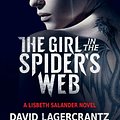 Cover Art for 9780525564577, The Girl in the Spider's Web by David Lagercrantz