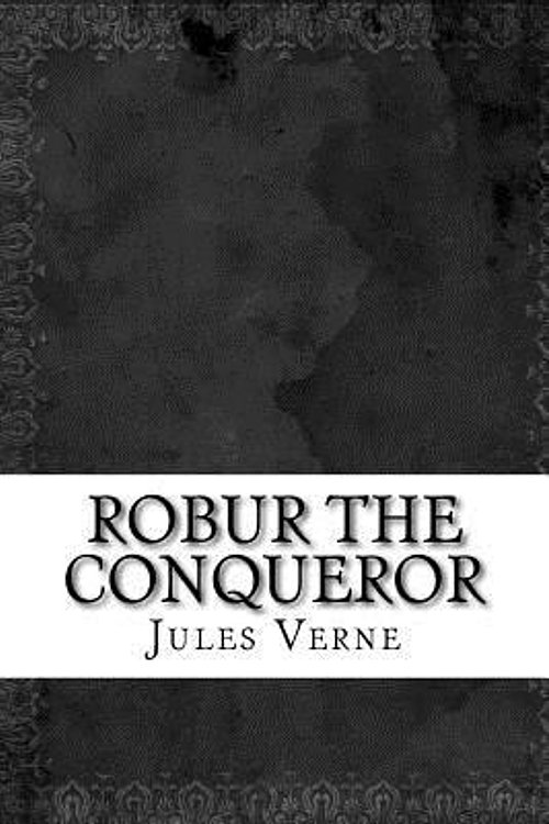 Cover Art for 9781542395816, Robur the Conqueror by Jules Verne