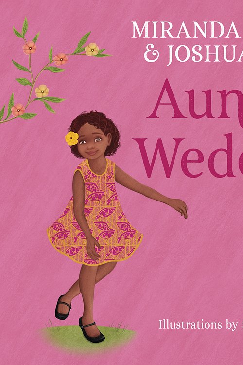 Cover Art for 9781760524838, Aunty's Wedding by Miranda Tapsell, Joshua Tyler, Samantha Fry