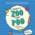 Cover Art for B08887C4W3, There's A Zoo in My Poo by Felice Jacka