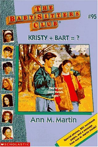 Cover Art for 9780590228794, Baby Sitters Club #95 Kristy + Bart = ? by Ann M. Martin