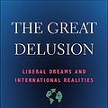 Cover Art for B07H3XRPQS, Great Delusion: Liberal Dreams and International Realities (Henry L. Stimson Lectures) by John J. Mearsheimer