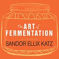 Cover Art for 9781452662022, The Art of Fermentation by Sandor Ellix Katz