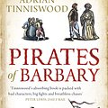 Cover Art for 9780099523864, Pirates Of Barbary: Corsairs, Conquests and Captivity in the 17th-Century Mediterranean by Adrian Tinniswood