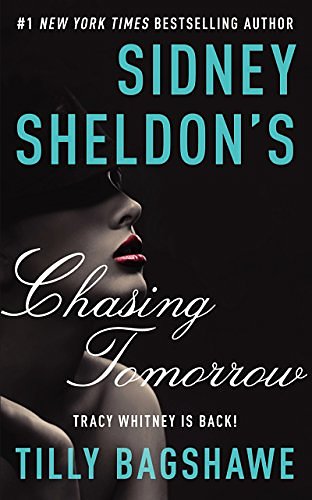 Cover Art for 9780062362551, Sidney Sheldon's Chasing Tomorrow by Sidney Sheldon, Tilly Bagshawe