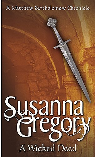Cover Art for 9780751525441, A Wicked Deed: The Fifth Matthew Bartholomew Chronicle by Susanna Gregory