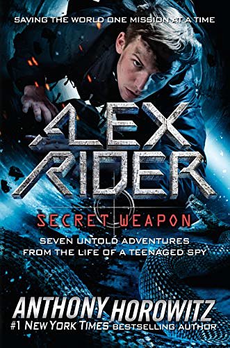 Cover Art for B07GV1LVQC, Alex Rider: Secret Weapon: Seven Untold Adventures From the Life of a Teenaged Spy by Anthony Horowitz